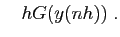 $\displaystyle \quad hG(y(nh))\;.
$