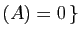 $ (A)=0 \}$