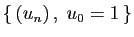 $ \{ (u_n) ,\;u_0=1 \}$