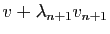 $ v+\lambda_{n+1} v_{n+1}$