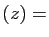 $ (z)=$