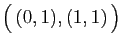 $ \big( (0,1),(1,1) \big)$