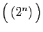 $ \big( (2^n) \big)$