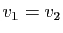 $ v_1=v_2$