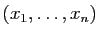 $ (x_1,\ldots,x_n)$