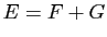 $ E=F+G$