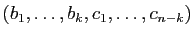 $ (b_1,\ldots,b_k,c_1,\ldots,c_{n-k})$