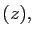 $ (z),$