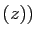 $ (z))$