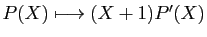 $ P(X)\longmapsto (X+1)P'(X)$