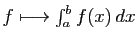 $ f\longmapsto \int_a^b f(x) dx$