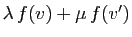 $ \lambda
 f(v)+\mu f(v')$