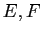 $ E,F$