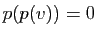 $ p(p(v))=0$
