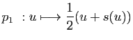 $\displaystyle p_1 : u\longmapsto \frac{1}{2}(u+s(u))$