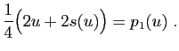 $\displaystyle \frac{1}{4}\big(2u+2s(u)\big)=p_1(u)\;.$