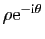 $ \rho
\mathrm{e}^{-\mathrm{i}\theta}$
