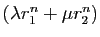 $ (\lambda r_1^n +\mu r_2^n)$