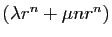 $ (\lambda r^n+\mu
nr^n)$