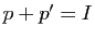 $ p+p'=I$