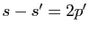 $ s-s'=2p'$