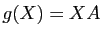 $ g(X)=XA$