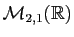 $ {\cal M}_{2,1}(\mathbb{R})$