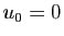 $ u_0=0$