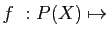 $ f&nbsp;: P(X)\mapsto$