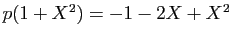 $ p(1+X^2)=-1-2X+X^2$