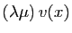 $ (\lambda\mu) v(x)$