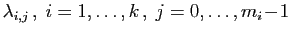 $ \lambda_{i,j} ,\;i=1,\ldots,k ,\;j=0,\ldots,m_i\!-\!1$