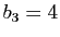 $ b_3=4$