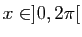$ x\in
]0,2\pi[$