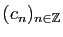 $ (c_n)_{n\in\mathbb{Z}}$