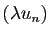 $ (\lambda u_n)$