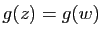 $ g(z)=g(w)$