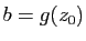 $ b=g(z_0)$