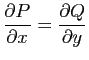 $ \displaystyle{\frac{\partial P}{\partial x}=\frac{\partial Q}{\partial y}}$