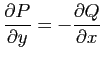 $ \displaystyle{\frac{\partial P}{\partial y}=-\frac{\partial Q}{\partial x}}$