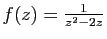 $ f(z)=\frac{1}{z^2-2z}$