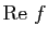 $ \mathrm{Re}&nbsp;f$