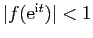 $ \vert f(\mathrm{e}^{\mathrm{i}t})\vert<1$