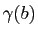 $ \gamma(b)$