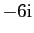$ -6\mathrm{i}$