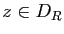$ z\in D_R$