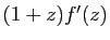 $ (1+z)f'(z)$