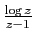 $ \frac{\log z}{z-1}$