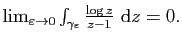 $ \lim_{\varepsilon\to 0} \int_{\gamma_\varepsilon}
\frac{\log z}{z-1}&nbsp;\mathrm{d}z=0.$