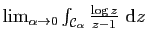 $ \lim_{\alpha\to 0}\int_{\mathcal{C}_\alpha} \frac{\log z}{z-1}&nbsp;\mathrm{d}z$